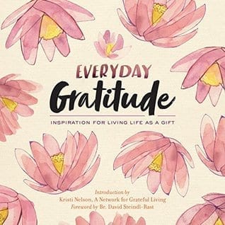 Everyday Gratitude: Inspiration for Living Life as a Gift