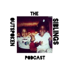 The Outspoken Siblings Podcast