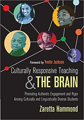 Culturally Responsive Teaching and the Brain: Promoting Authentic Engagement and Rigor Among Culturally and Linguistically Diverse Students (1ST ed.)