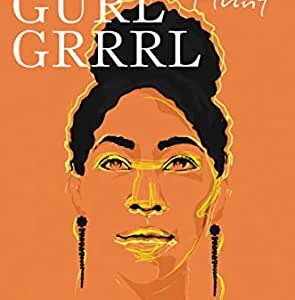 Girl Gurl Grrrl: On Womanhood and Belonging in the Age of Black Girl Magic