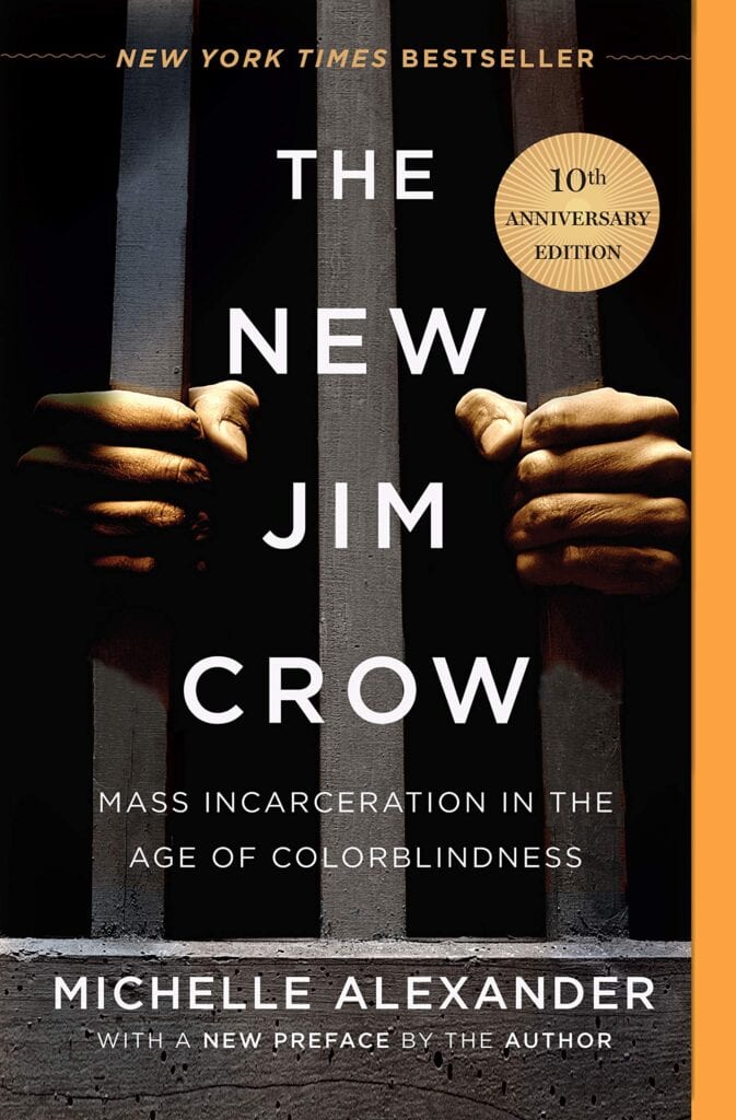 The New Jim Crow: Mass Incarceration in the Age of Colorblindness (Anniversary – 10TH ed.)