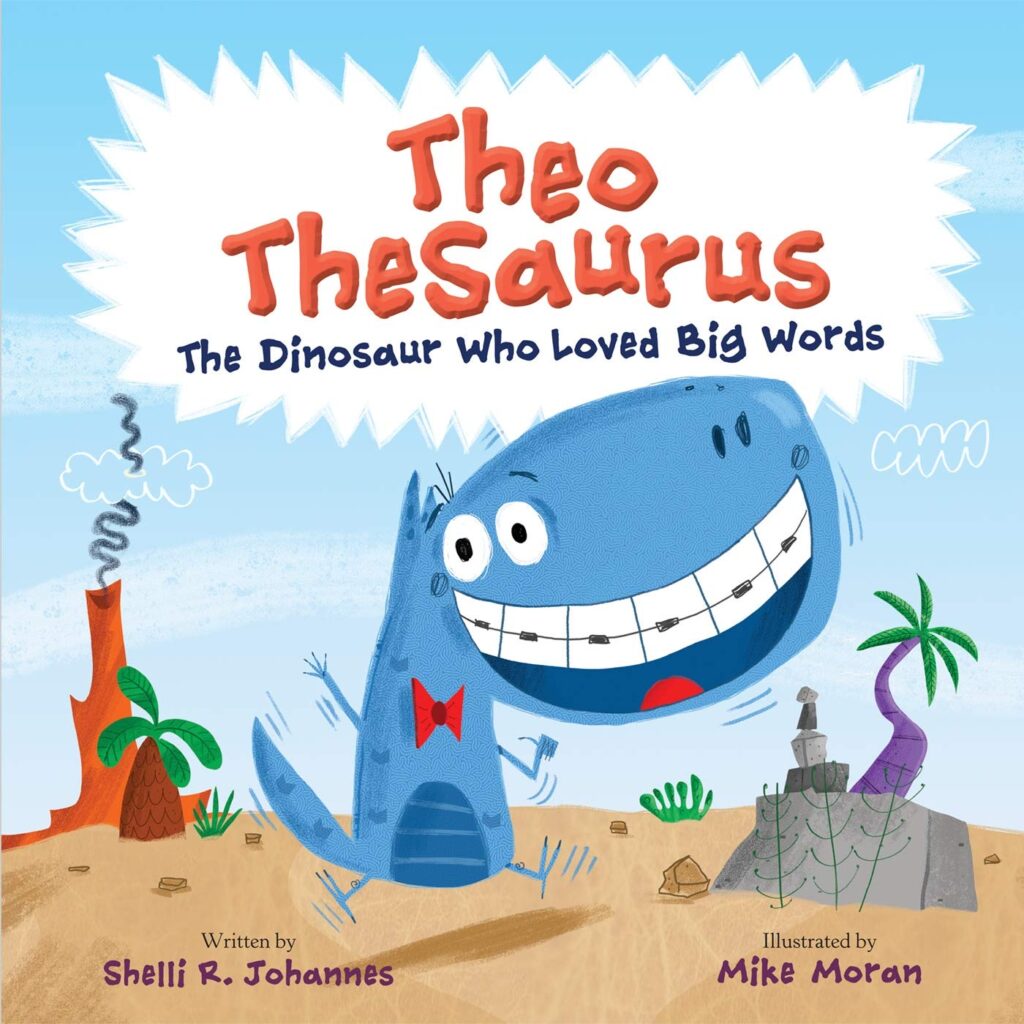 Theo TheSaurus : The Dinosaur Who Loved Big Words
