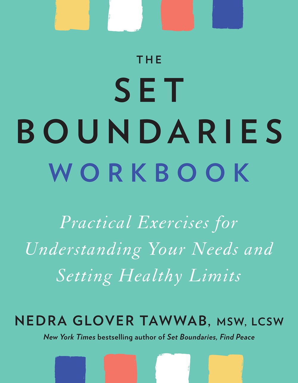 The Set Boundaries Workbook Practical Exercises For Understanding Your